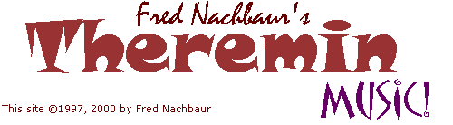 Fred Nachbaur's Theremin Music!